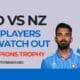 Ind vs nz key players watch out